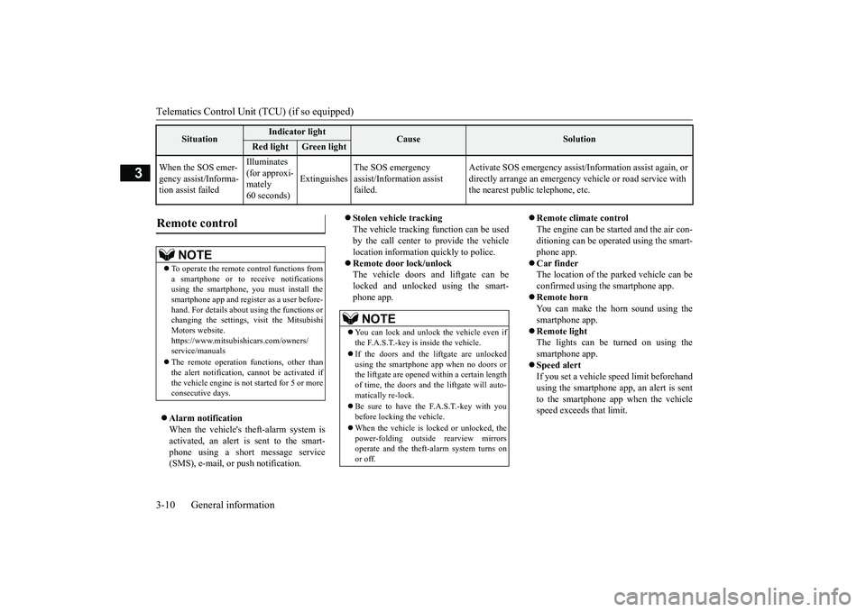 MITSUBISHI ECLIPSE CROSS 2019 (in English) Owners Guide Telematics Control Unit (TCU) (if so equipped) 3-10 General information
3
Alarm notification When the vehicles theft-alarm system is activated, an alert is sent to the smart- phone using a short MITSUBISHI ECLIPSE CROSS 2019 (in English) Owners Guide Telematics Control Unit (TCU) (if so equipped) 3-10 General information
3
Alarm notification When the vehicles theft-alarm system is activated, an alert is sent to the smart- phone using a short