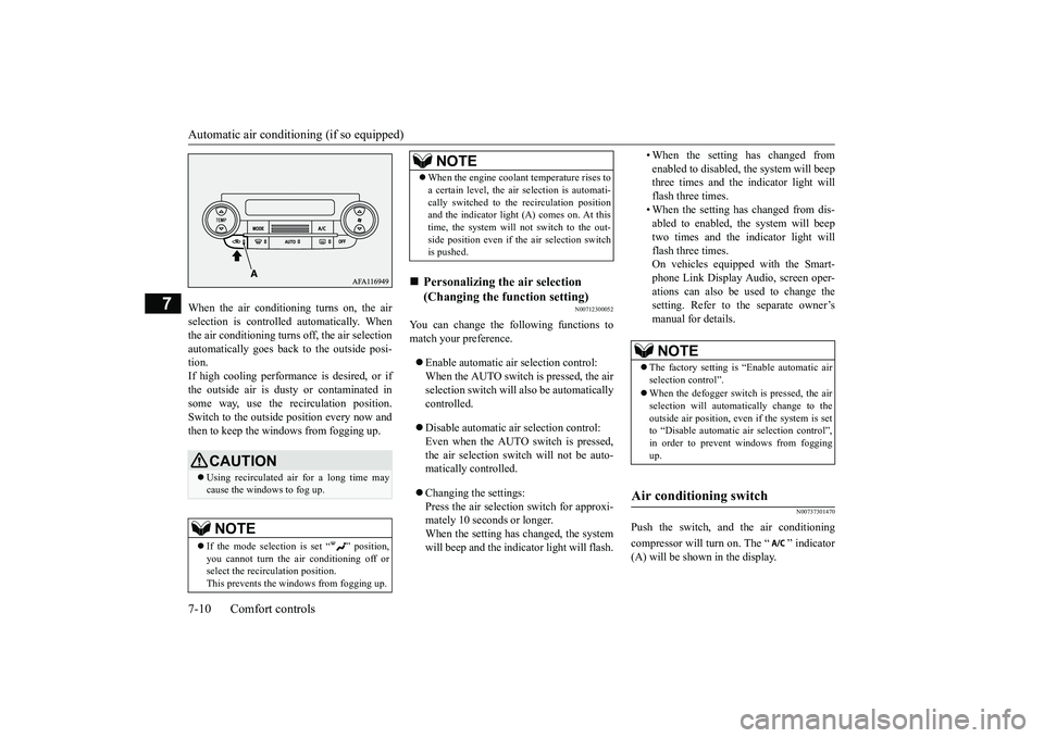 MITSUBISHI ECLIPSE CROSS 2019 Owners Manual (in English) Automatic air conditioning (if so equipped) 7-10 Comfort controls
7
When the air conditioning turns on, the air selection is controlled automatically. Whenthe air conditioning turns off, the air selec MITSUBISHI ECLIPSE CROSS 2019 Owners Manual (in English) Automatic air conditioning (if so equipped) 7-10 Comfort controls
7
When the air conditioning turns on, the air selection is controlled automatically. Whenthe air conditioning turns off, the air selec