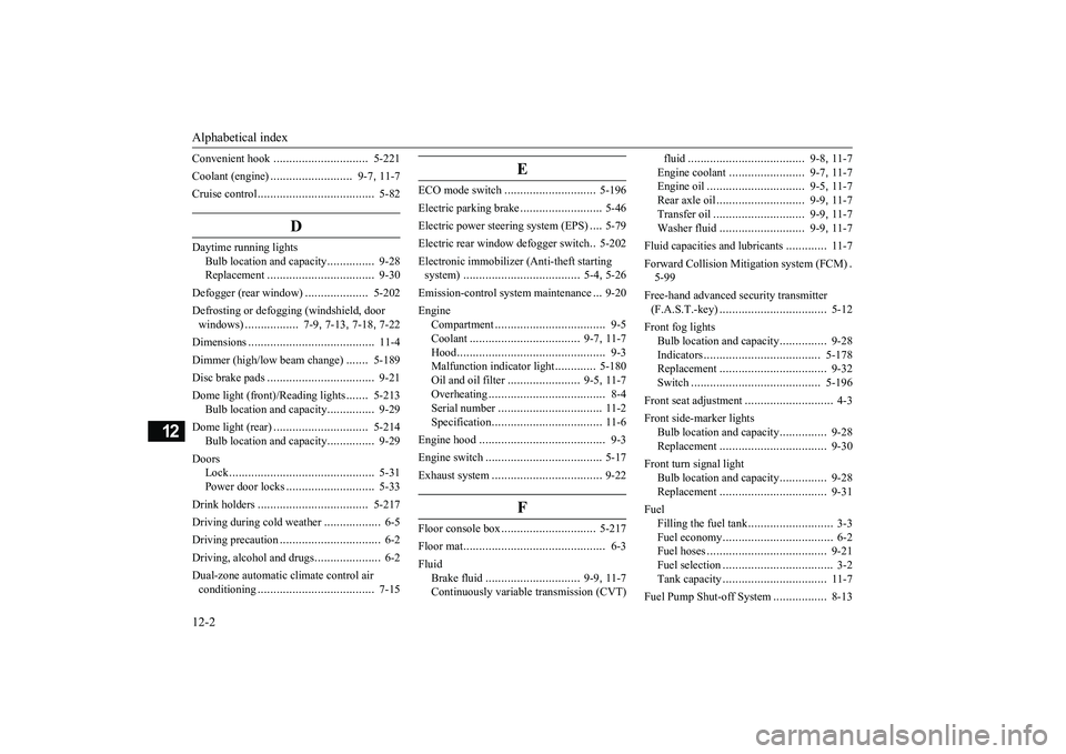 MITSUBISHI ECLIPSE CROSS 2019  Owners Manual (in English) Alphabetical index 12-2
12
Convenient hook 
...............
...............
5-221 
Coolant (engine) 
..........................
9-7
, 11-7 
Cruise control 
....................
.................
5-82
