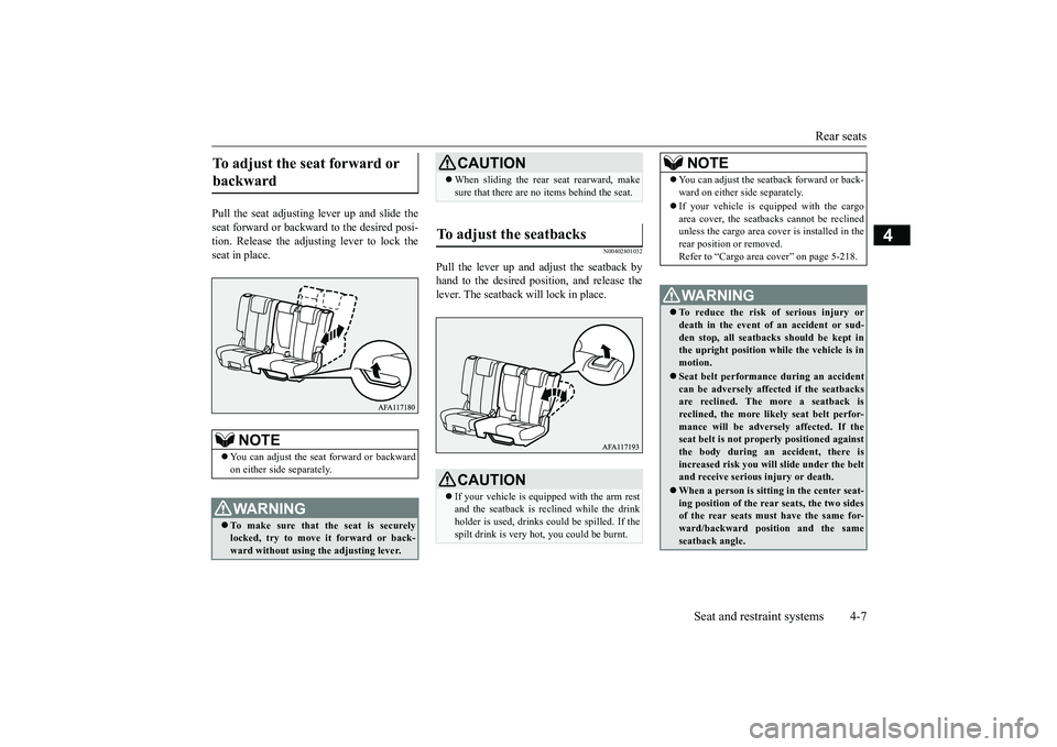 MITSUBISHI ECLIPSE CROSS 2019 (in English) Service Manual Rear seats
Seat and restraint systems 4-7
4
Pull the seat adjusting lever up and slide the seat forward or backwa
rd to the desired posi-
tion. Release the adjusting lever to lock the seat in place MITSUBISHI ECLIPSE CROSS 2019 (in English) Service Manual Rear seats
Seat and restraint systems 4-7
4
Pull the seat adjusting lever up and slide the seat forward or backwa
rd to the desired posi-
tion. Release the adjusting lever to lock the seat in place