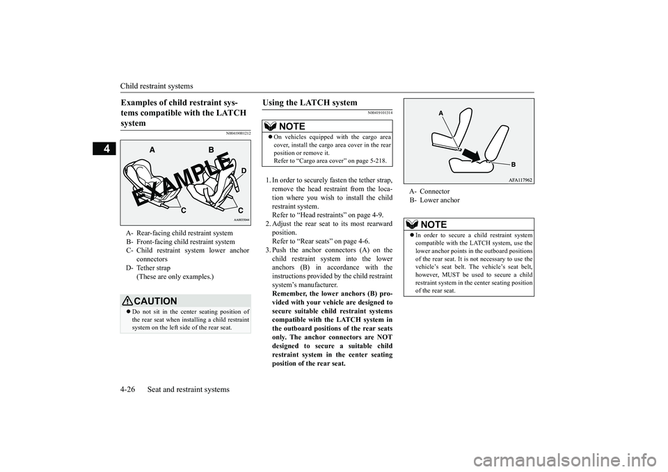 MITSUBISHI ECLIPSE CROSS 2019 (in English) Service Manual Child restraint systems 4-26 Seat and restraint systems
4
N00419001212
N00419101314
1. In order to securely fasten the tether strap, remove the head restraint from the loca-tion where you wish to ins MITSUBISHI ECLIPSE CROSS 2019 (in English) Service Manual Child restraint systems 4-26 Seat and restraint systems
4
N00419001212
N00419101314
1. In order to securely fasten the tether strap, remove the head restraint from the loca-tion where you wish to ins