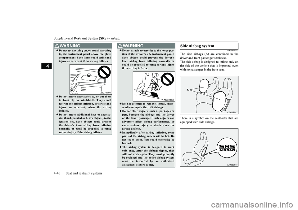 MITSUBISHI ECLIPSE CROSS 2019 (in English) Manual PDF Supplemental Restraint System (SRS) - airbag 4-40 Seat and restraint systems
4
N00408101473
The side airbags (A) are contained in the driver and front passenger seatbacks.The side airbag is designed t MITSUBISHI ECLIPSE CROSS 2019 (in English) Manual PDF Supplemental Restraint System (SRS) - airbag 4-40 Seat and restraint systems
4
N00408101473
The side airbags (A) are contained in the driver and front passenger seatbacks.The side airbag is designed t