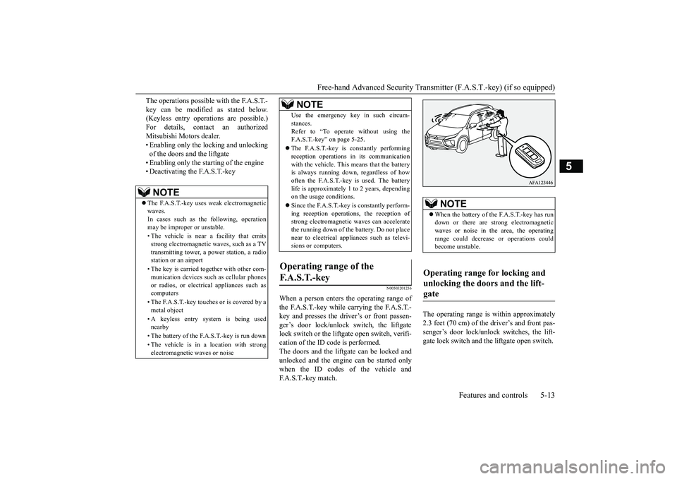MITSUBISHI ECLIPSE CROSS 2019 Owners Manual (in English) Free-hand Advanced Security Transmit
ter (F.A.S.T.-key) (if so equipped)
Features and controls 5-13
5
The operations possible with the F.A.S.T.- key can be modified as stated below. (Keyless entry op MITSUBISHI ECLIPSE CROSS 2019 Owners Manual (in English) Free-hand Advanced Security Transmit
ter (F.A.S.T.-key) (if so equipped)
Features and controls 5-13
5
The operations possible with the F.A.S.T.- key can be modified as stated below. (Keyless entry op