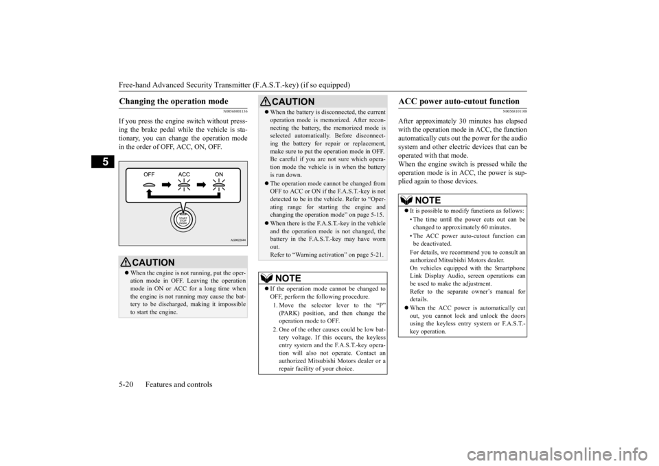 MITSUBISHI ECLIPSE CROSS 2020 Owners Manual (in English) Free-hand Advanced Security Transmitter (F.A.S.T.-key) (if so equipped) 5-20 Features and controls
5
N00568001136
If you press the engine switch without press- ing the brake pedal while the vehicle is MITSUBISHI ECLIPSE CROSS 2020 Owners Manual (in English) Free-hand Advanced Security Transmitter (F.A.S.T.-key) (if so equipped) 5-20 Features and controls
5
N00568001136
If you press the engine switch without press- ing the brake pedal while the vehicle is