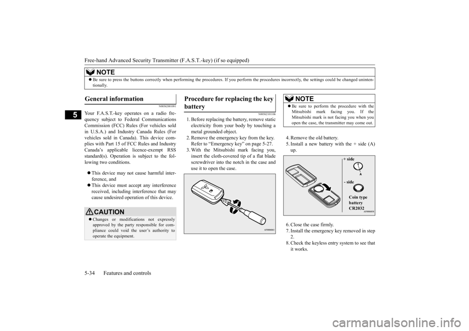 MITSUBISHI ECLIPSE CROSS 2020 Owners Manual (in English) Free-hand Advanced Security Transmitter (F.A.S.T.-key) (if so equipped) 5-34 Features and controls
5
N00562001091
Your F.A.S.T.-key operates on a radio fre- quency subject to Federal Communications Co MITSUBISHI ECLIPSE CROSS 2020 Owners Manual (in English) Free-hand Advanced Security Transmitter (F.A.S.T.-key) (if so equipped) 5-34 Features and controls
5
N00562001091
Your F.A.S.T.-key operates on a radio fre- quency subject to Federal Communications Co