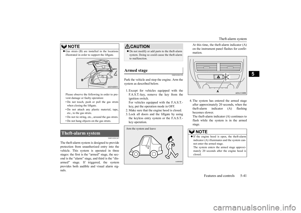 MITSUBISHI ECLIPSE CROSS 2020 Owners Manual (in English) Theft-alarm system
Features and controls 5-41
5
N00510201267
The theft-alarm system is designed to provide protection from unauthorized entry into thevehicle. This system is operated in three stages: MITSUBISHI ECLIPSE CROSS 2020 Owners Manual (in English) Theft-alarm system
Features and controls 5-41
5
N00510201267
The theft-alarm system is designed to provide protection from unauthorized entry into thevehicle. This system is operated in three stages: