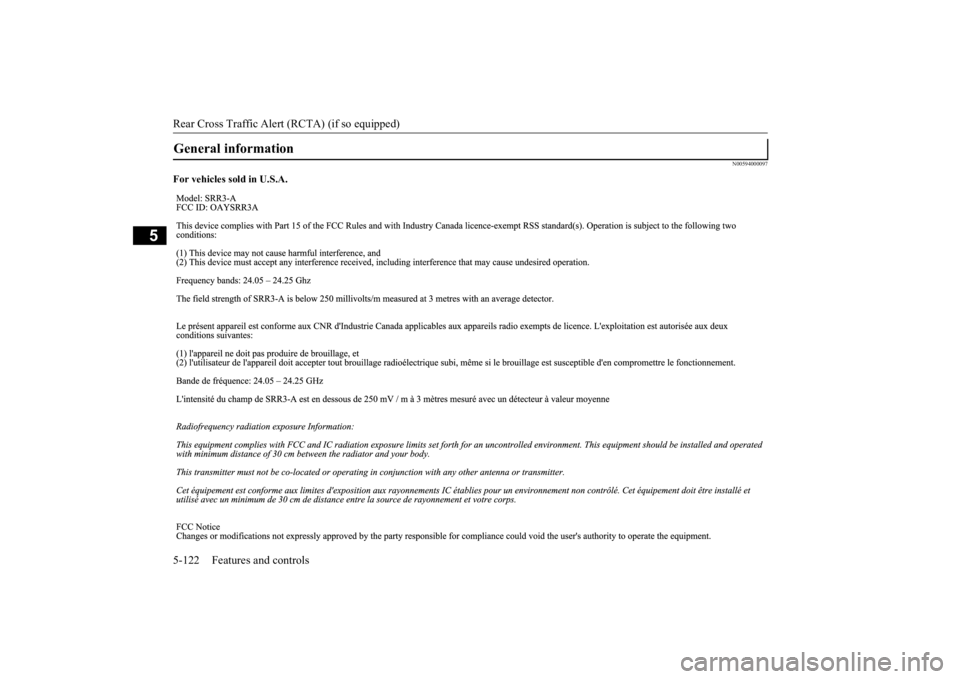 MITSUBISHI ECLIPSE CROSS 2020 Owners Manual (in English) Rear Cross Traffic Alert (RCTA) (if so equipped) 5-122 Features and controls
5
N00594000097
For vehicles sold in U.S.A.General information
BK0277700US.book
122 ページ 2019年3月8 MITSUBISHI ECLIPSE CROSS 2020 Owners Manual (in English) Rear Cross Traffic Alert (RCTA) (if so equipped) 5-122 Features and controls
5
N00594000097
For vehicles sold in U.S.A.General information
BK0277700US.book
122 ページ 2019年3月8