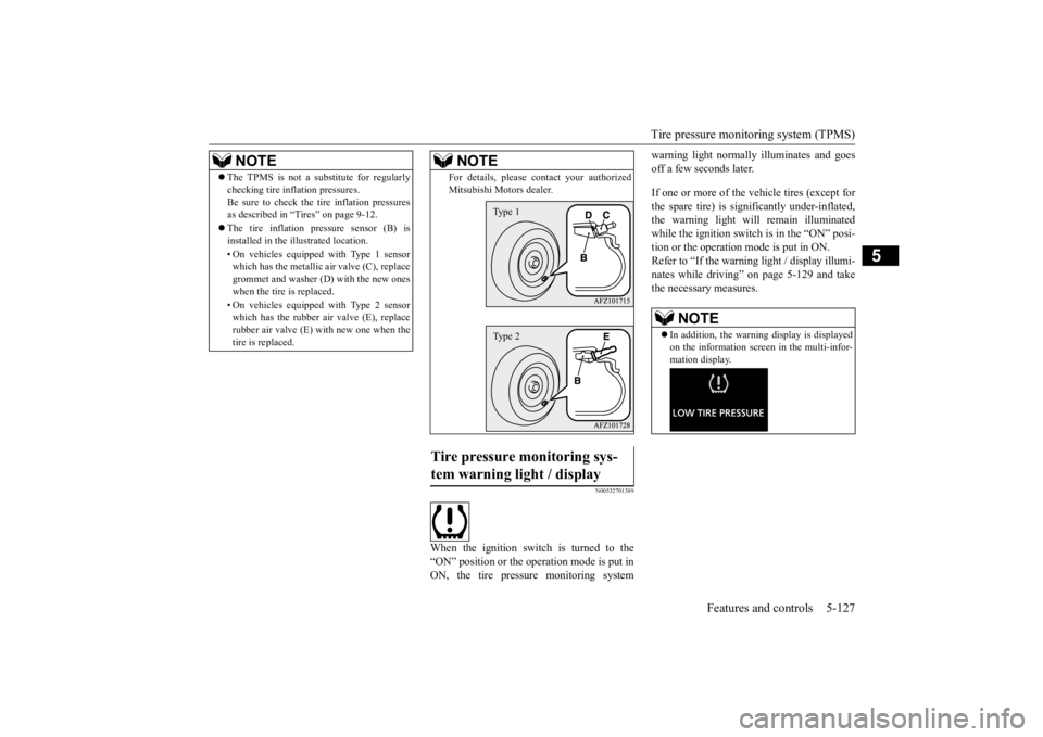 MITSUBISHI ECLIPSE CROSS 2020  Owners Manual (in English) Tire pressure monitoring system (TPMS) 
Features and controls 5-127
5
N00532701389
When the ignition switch is turned to the “ON” position or the operation mode is put inON, the tire pressure moni