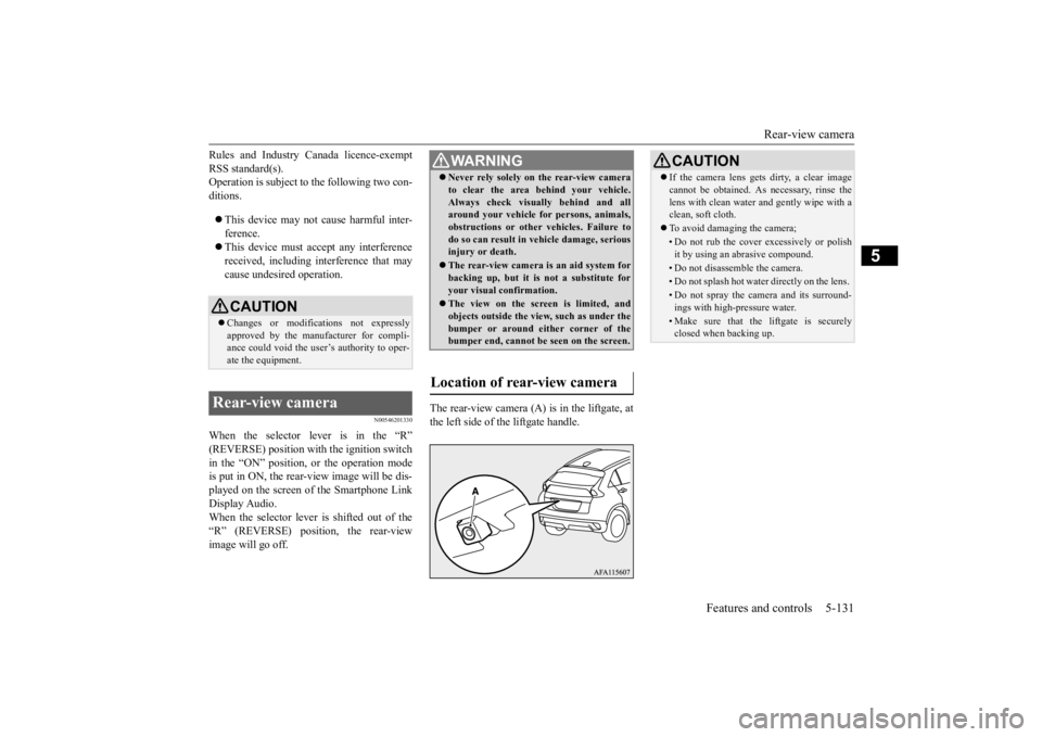MITSUBISHI ECLIPSE CROSS 2020 Owners Manual (in English) Rear-view camera
Features and controls 5-131
5
Rules and Industry Canada licence-exempt RSS standard(s). Operation is subject to the following two con- ditions. This device may not cause harmful MITSUBISHI ECLIPSE CROSS 2020 Owners Manual (in English) Rear-view camera
Features and controls 5-131
5
Rules and Industry Canada licence-exempt RSS standard(s). Operation is subject to the following two con- ditions. This device may not cause harmful