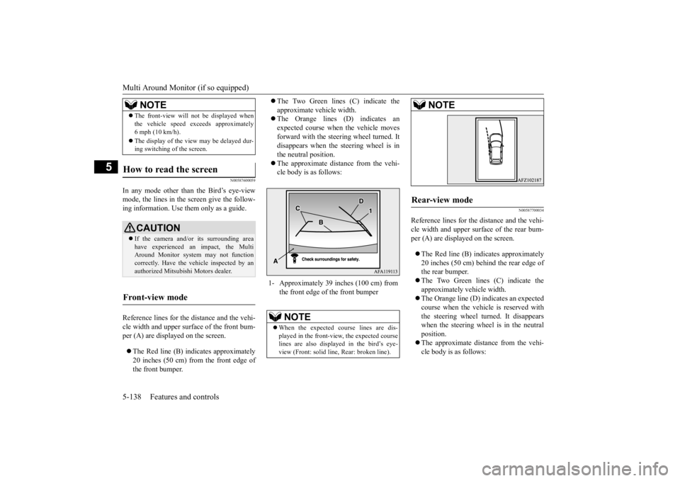 MITSUBISHI ECLIPSE CROSS 2020 Owners Manual (in English) Multi Around Monitor (if so equipped) 5-138 Features and controls
5
N00587600059
In any mode other than the Bird’s eye-view mode, the lines in the screen give the follow- ing information. Use them o MITSUBISHI ECLIPSE CROSS 2020 Owners Manual (in English) Multi Around Monitor (if so equipped) 5-138 Features and controls
5
N00587600059
In any mode other than the Bird’s eye-view mode, the lines in the screen give the follow- ing information. Use them o