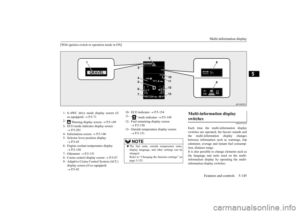 MITSUBISHI ECLIPSE CROSS 2020  Owners Manual (in English) Multi-information display 
Features and controls 5-145
5
[With ignition switch or operation mode in ON]
N00555101234
Each time the multi-information display switches are operated, the buzzer sounds an