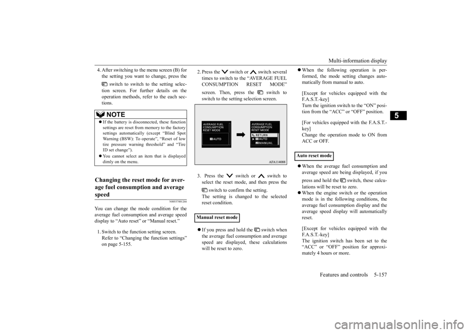 MITSUBISHI ECLIPSE CROSS 2020 (in English) Service Manual Multi-information display
Features and controls 5-157
5
4. After switching to the menu screen (B) for the setting you want to change, press the
switch to switch to the setting selec-
tion screen. MITSUBISHI ECLIPSE CROSS 2020 (in English) Service Manual Multi-information display
Features and controls 5-157
5
4. After switching to the menu screen (B) for the setting you want to change, press the
switch to switch to the setting selec-
tion screen.