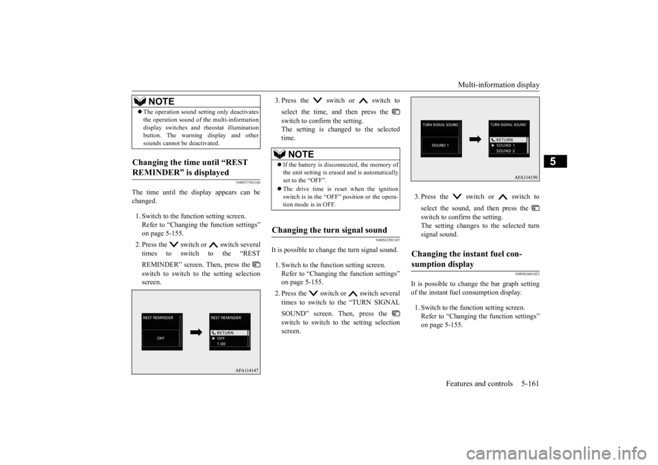 MITSUBISHI ECLIPSE CROSS 2020 Owners Manual (in English) Multi-information display
Features and controls 5-161
5
N00557501186
The time until the display appears can be changed. 1. Switch to the function setting screen. Refer to “Changing the function set MITSUBISHI ECLIPSE CROSS 2020 Owners Manual (in English) Multi-information display
Features and controls 5-161
5
N00557501186
The time until the display appears can be changed. 1. Switch to the function setting screen. Refer to “Changing the function set