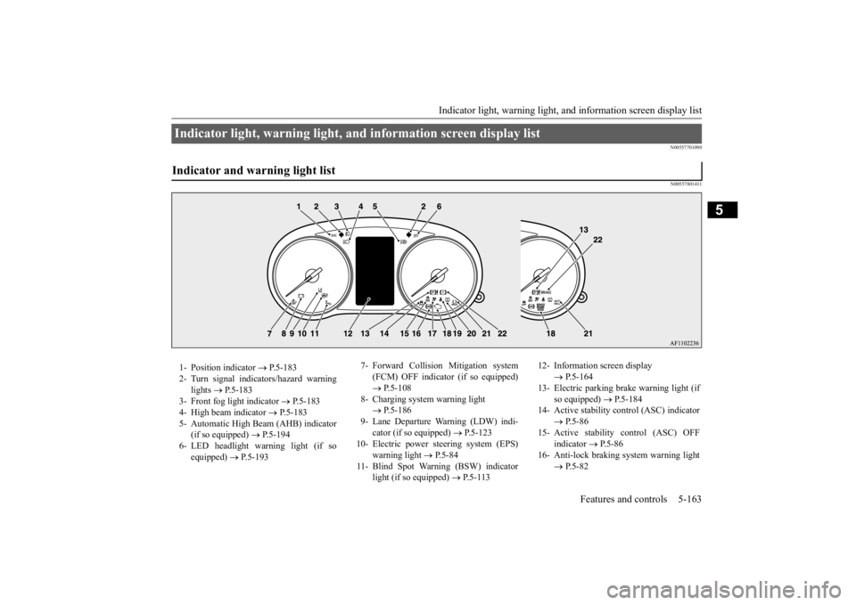 MITSUBISHI ECLIPSE CROSS 2020 Owners Manual (in English) Indicator light, warning light, an
d information screen display list Features and controls 5-163
5
N00557701090 N00557801411
Indicator light, warning light, and information screen display list Indicat MITSUBISHI ECLIPSE CROSS 2020 Owners Manual (in English) Indicator light, warning light, an
d information screen display list Features and controls 5-163
5
N00557701090 N00557801411
Indicator light, warning light, and information screen display list Indicat
