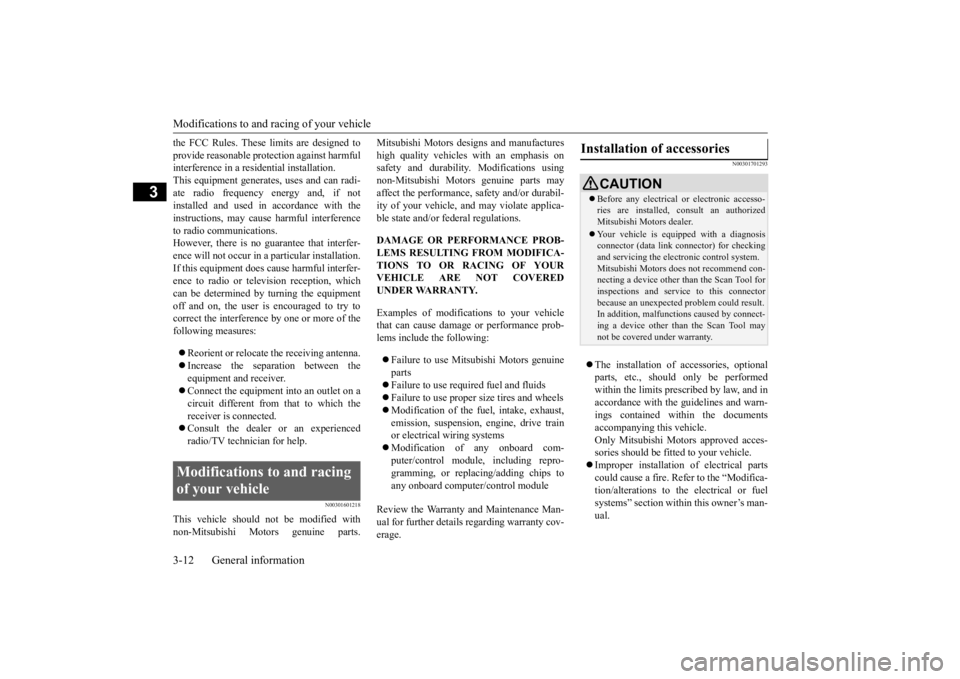 MITSUBISHI ECLIPSE CROSS 2020  Owners Manual (in English) Modifications to and racing of your vehicle 3-12 General information
3
the FCC Rules. These limits are designed to provide reasonable protection against harmful interference in a residential installat