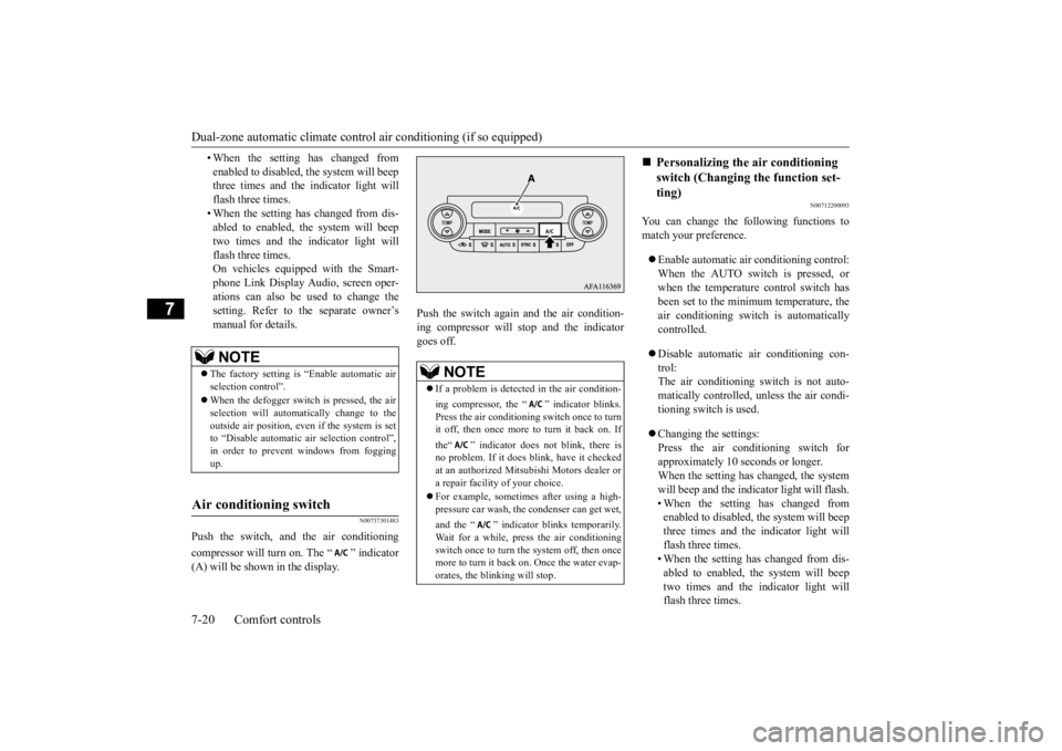 MITSUBISHI ECLIPSE CROSS 2020  Owners Manual (in English) Dual-zone automatic climate contro
l air conditioning (if so equipped) 
7-20 Comfort controls
7
• When the setting has changed from enabled to disabled, the system will beep three times and the indi