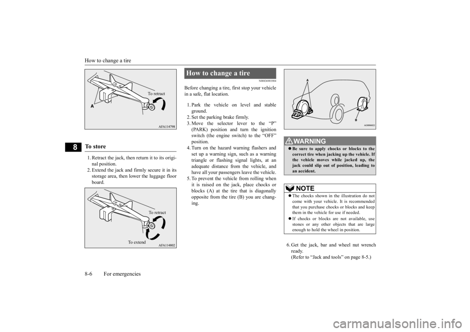 MITSUBISHI ECLIPSE CROSS 2020 Owners Manual (in English) How to change a tire 8-6 For emergencies
8
1. Retract the jack, then return it to its origi- nal position.2. Extend the jack and firmly secure it in its storage area, then lo
wer the luggage floor
b MITSUBISHI ECLIPSE CROSS 2020 Owners Manual (in English) How to change a tire 8-6 For emergencies
8
1. Retract the jack, then return it to its origi- nal position.2. Extend the jack and firmly secure it in its storage area, then lo
wer the luggage floor
b