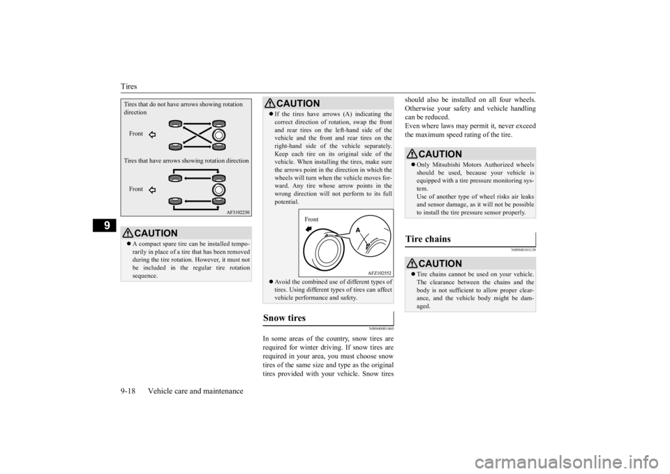 MITSUBISHI ECLIPSE CROSS 2020 Owners Manual (in English) Tires 9-18 Vehicle care and maintenance
9
N00940001460
In some areas of the country, snow tires are required for winter driving. If snow tires are required in your area, you must choose snowtires of t MITSUBISHI ECLIPSE CROSS 2020 Owners Manual (in English) Tires 9-18 Vehicle care and maintenance
9
N00940001460
In some areas of the country, snow tires are required for winter driving. If snow tires are required in your area, you must choose snowtires of t