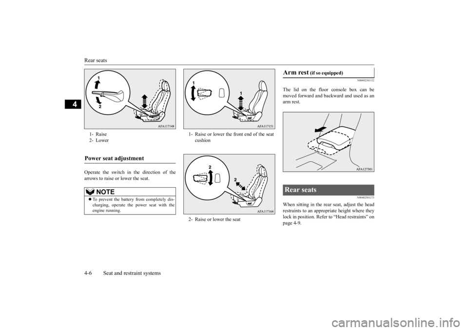 MITSUBISHI ECLIPSE CROSS 2020 (in English) User Guide Rear seats 4-6 Seat and restraint systems
4
Operate the switch in the direction of the arrows to raise or lower the seat.
N00402301112
The lid on the floor console box can bemoved forward and backward MITSUBISHI ECLIPSE CROSS 2020 (in English) User Guide Rear seats 4-6 Seat and restraint systems
4
Operate the switch in the direction of the arrows to raise or lower the seat.
N00402301112
The lid on the floor console box can bemoved forward and backward