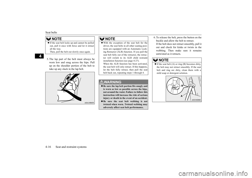 MITSUBISHI ECLIPSE CROSS 2020 (in English) Owners Guide Seat belts 4-16 Seat and restraint systems
4
5. The lap part of the belt must always be worn low and snug across the hips. Pull up on the shoulder portion of the belt totake up any slack in the lap be MITSUBISHI ECLIPSE CROSS 2020 (in English) Owners Guide Seat belts 4-16 Seat and restraint systems
4
5. The lap part of the belt must always be worn low and snug across the hips. Pull up on the shoulder portion of the belt totake up any slack in the lap be