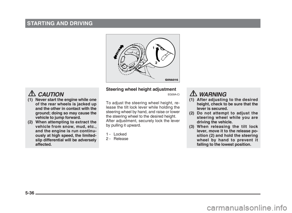 MITSUBISHI L200 2004 Owners Manual (in English) STARTING AND DRIVING
5-36
CAUTION
(1) Never start the engine while one
of the rear wheels is jacked up
and the other in contact with the
ground; doing so may cause the
vehicle to jump forward.
(2) Whe MITSUBISHI L200 2004 Owners Manual (in English) STARTING AND DRIVING
5-36
CAUTION
(1) Never start the engine while one
of the rear wheels is jacked up
and the other in contact with the
ground; doing so may cause the
vehicle to jump forward.
(2) Whe