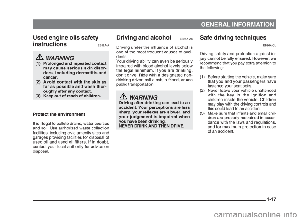 MITSUBISHI L200 2004 Owners Manual (in English) GENERAL INFORMATION
Used engine oils safety
instructions
EB12A-A
WARNING(1) Prolonged and repeated contact
may cause serious skin disor-
ders, including dermatitis and
cancer.
(2) Avoid contact with t MITSUBISHI L200 2004 Owners Manual (in English) GENERAL INFORMATION
Used engine oils safety
instructions
EB12A-A
WARNING(1) Prolonged and repeated contact
may cause serious skin disor-
ders, including dermatitis and
cancer.
(2) Avoid contact with t