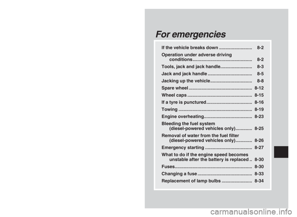 MITSUBISHI L200 2004 Owners Manual (in English) If the vehicle breaks down .......................... 8-2
Operation under adverse driving
conditions............................................... 8-2
Tools, jack and jack handle.................... MITSUBISHI L200 2004 Owners Manual (in English) If the vehicle breaks down .......................... 8-2
Operation under adverse driving
conditions............................................... 8-2
Tools, jack and jack handle....................