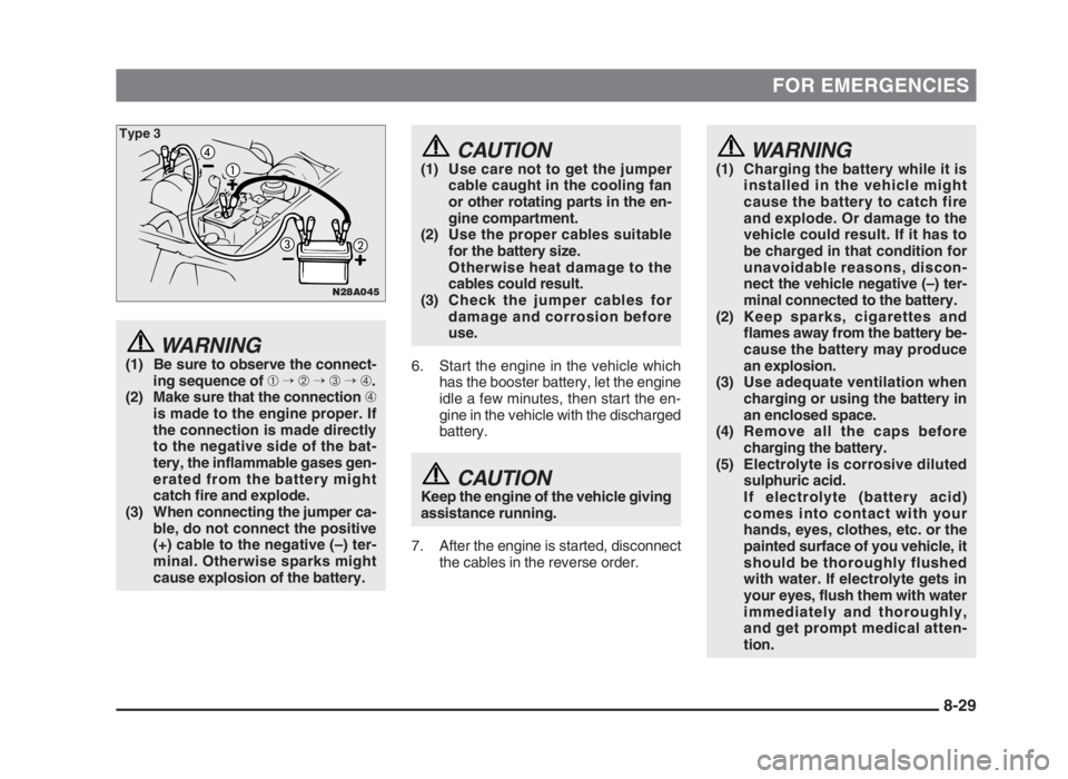 MITSUBISHI L200 2004 Owners Manual (in English) FOR EMERGENCIES
WARNING(1) Be sure to observe the connect-
ing sequence of ➀ → ➁ → ➂ → ➃.
(2) Make sure that the connection ➃
is made to the engine proper. If
the connection is made di MITSUBISHI L200 2004 Owners Manual (in English) FOR EMERGENCIES
WARNING(1) Be sure to observe the connect-
ing sequence of ➀ → ➁ → ➂ → ➃.
(2) Make sure that the connection ➃
is made to the engine proper. If
the connection is made di