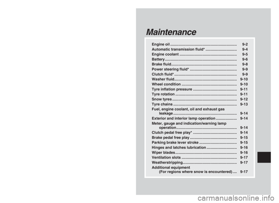 MITSUBISHI L200 2004  Owners Manual (in English) Engine oil ................................................................ 9-2
Automatic transmission fluid* .............................. 9-4
Engine coolant ........................................
