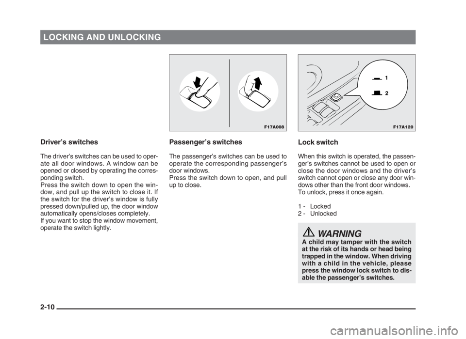 MITSUBISHI L200 2004 (in English) Owners Guide LOCKING AND UNLOCKING
Driver’s switches
The driver’s switches can be used to oper-
ate all door windows. A window can be
opened or closed by operating the corres-
ponding switch.
Press the switch MITSUBISHI L200 2004 (in English) Owners Guide LOCKING AND UNLOCKING
Driver’s switches
The driver’s switches can be used to oper-
ate all door windows. A window can be
opened or closed by operating the corres-
ponding switch.
Press the switch