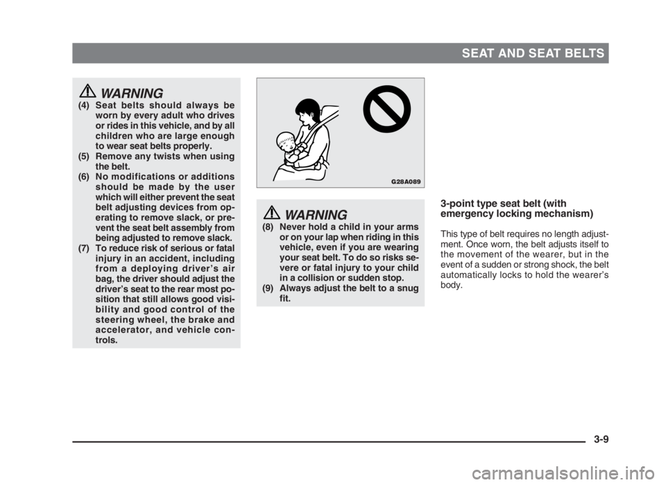 MITSUBISHI L200 2004 (in English) Service Manual SEAT AND SEAT BELTS
WARNING(4) Seat belts should always be
worn by every adult who drives
or rides in this vehicle, and by all
children who are large enough
to wear seat belts properly.
(5) Remove any MITSUBISHI L200 2004 (in English) Service Manual SEAT AND SEAT BELTS
WARNING(4) Seat belts should always be
worn by every adult who drives
or rides in this vehicle, and by all
children who are large enough
to wear seat belts properly.
(5) Remove any