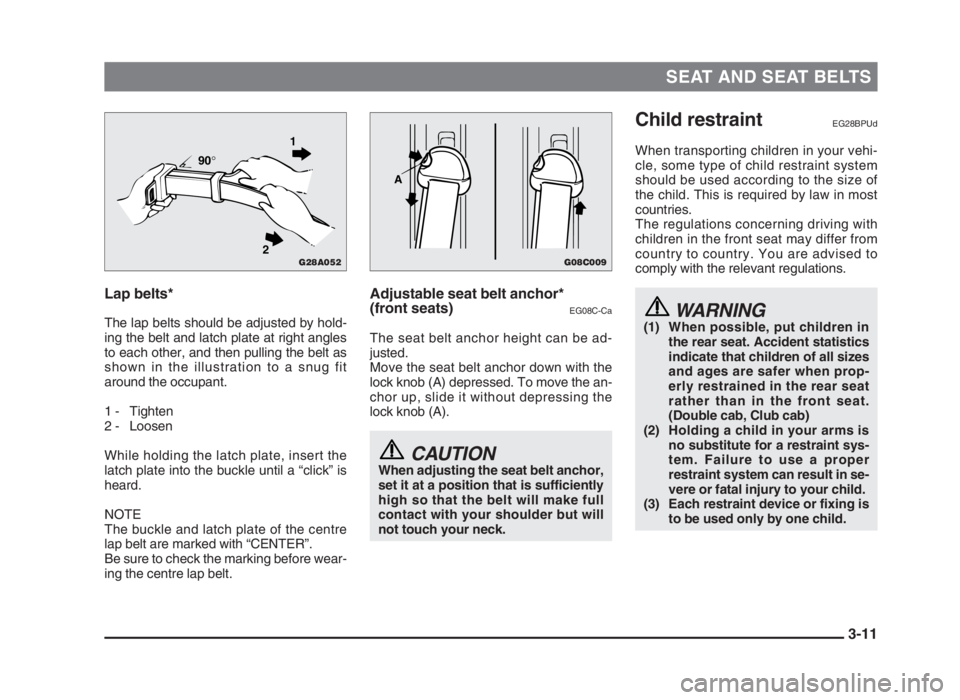 MITSUBISHI L200 2004 (in English) Service Manual SEAT AND SEAT BELTS
Lap belts*
The lap belts should be adjusted by hold-
ing the belt and latch plate at right angles
to each other, and then pulling the belt as
shown in the illustration to a snug fi MITSUBISHI L200 2004 (in English) Service Manual SEAT AND SEAT BELTS
Lap belts*
The lap belts should be adjusted by hold-
ing the belt and latch plate at right angles
to each other, and then pulling the belt as
shown in the illustration to a snug fi