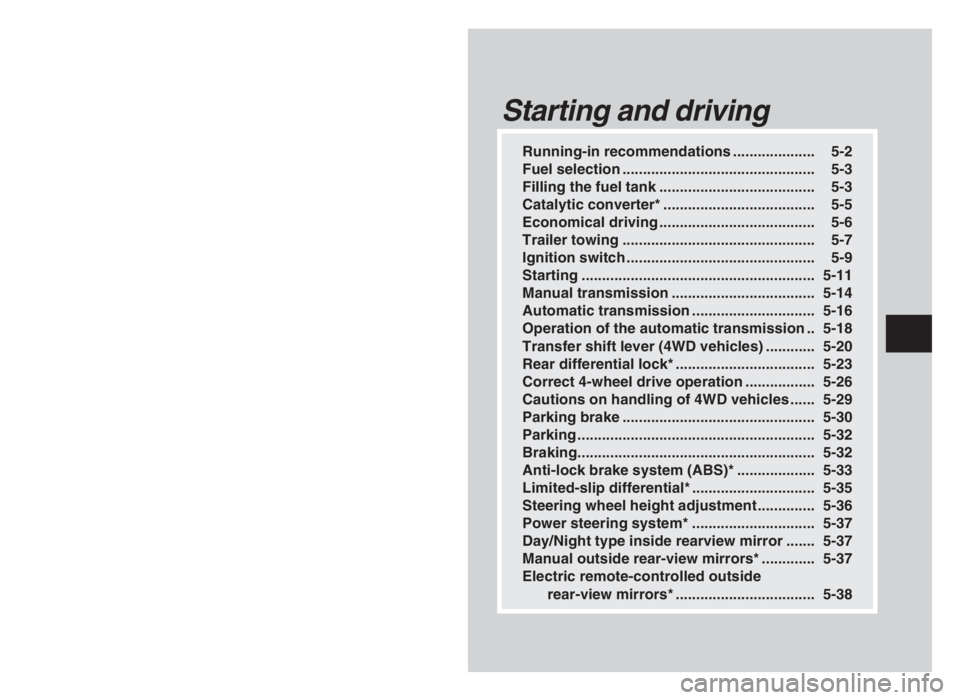 MITSUBISHI L200 2004 (in English) Manual Online Running-in recommendations .................... 5-2
Fuel selection ............................................... 5-3
Filling the fuel tank ...................................... 5-3
Catalytic conver MITSUBISHI L200 2004 (in English) Manual Online Running-in recommendations .................... 5-2
Fuel selection ............................................... 5-3
Filling the fuel tank ...................................... 5-3
Catalytic conver