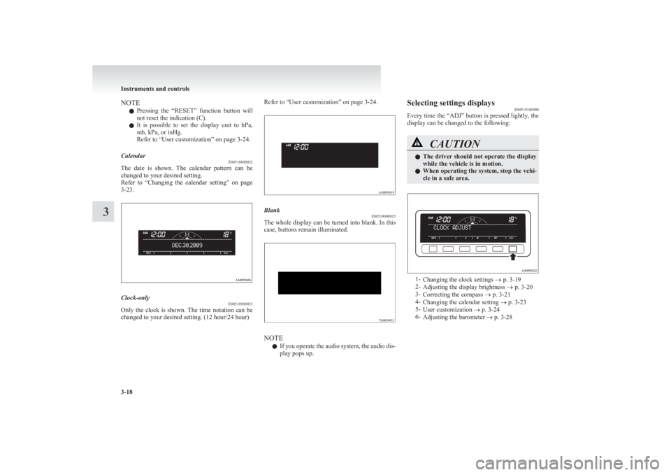 MITSUBISHI L200 2011  Owners Manual (in English) NOTEl Pressing  the  “RESET”  function  button  will
not reset the indication (C).
l It  is  possible  to  set  the  display  unit  to  hPa,
mb, kPa, or inHg.
Refer to “User customization” on 