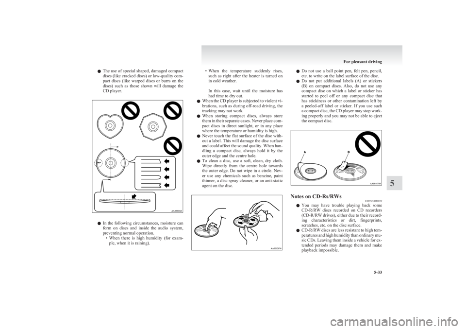 MITSUBISHI L200 2011 (in English) Owners Guide lThe use of special shaped, damaged compact
discs (like cracked discs) or low-quality com-
pact discs (like warped discs or burrs on the
discs) such as those shown will damage the
CD pl MITSUBISHI L200 2011 (in English) Owners Guide lThe use of special shaped, damaged compact
discs (like cracked discs) or low-quality com-
pact discs (like warped discs or burrs on the
discs) such as those shown will damage the
CD pl