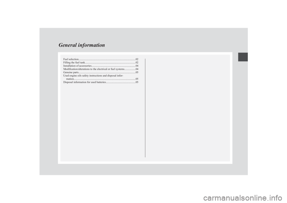 MITSUBISHI L200 2011   (in English) Owners Guide Fuel selection................................................................................... 02
Filling the fuel tank .......................................................................... 02