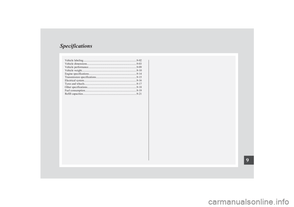 MITSUBISHI L200 2011  Owners Manual (in English) Vehicle labeling............................................................................ 9-02
Vehicle dimensions.......................................................................9-03
Vehicle 
