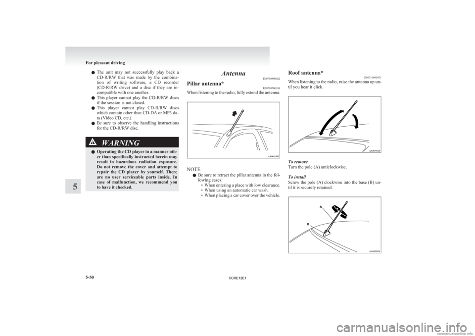 MITSUBISHI L200 2012 Owners Manual (in English) l
The unit may not successfully play back a
CD-R/RW that was made by the combina-
tion of writing software, a CD recorder
(CD-R/RW drive) and a disc if they are in-
compatib MITSUBISHI L200 2012 Owners Manual (in English) l
The unit may not successfully play back a
CD-R/RW that was made by the combina-
tion of writing software, a CD recorder
(CD-R/RW drive) and a disc if they are in-
compatib