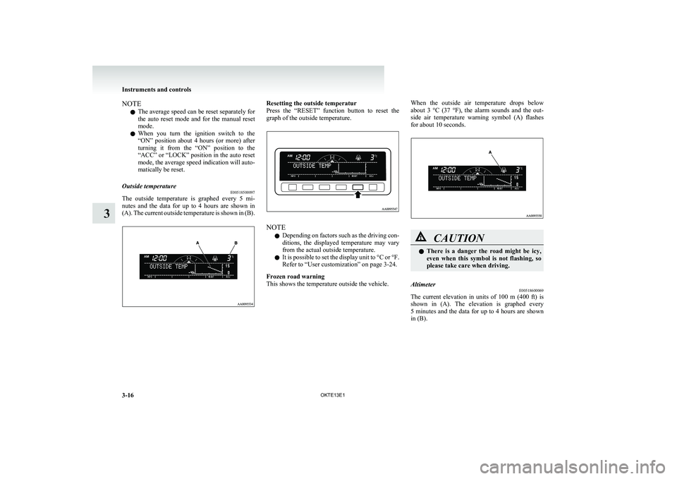 MITSUBISHI L200 2013 Owners Manual (in English) NOTEl The average speed can be reset separately for
the auto reset mode and for the manual reset
mode.
l When you turn the ignition switch to the
“ON” position about 4 hours (o MITSUBISHI L200 2013 Owners Manual (in English) NOTEl The average speed can be reset separately for
the auto reset mode and for the manual reset
mode.
l When you turn the ignition switch to the
“ON” position about 4 hours (o