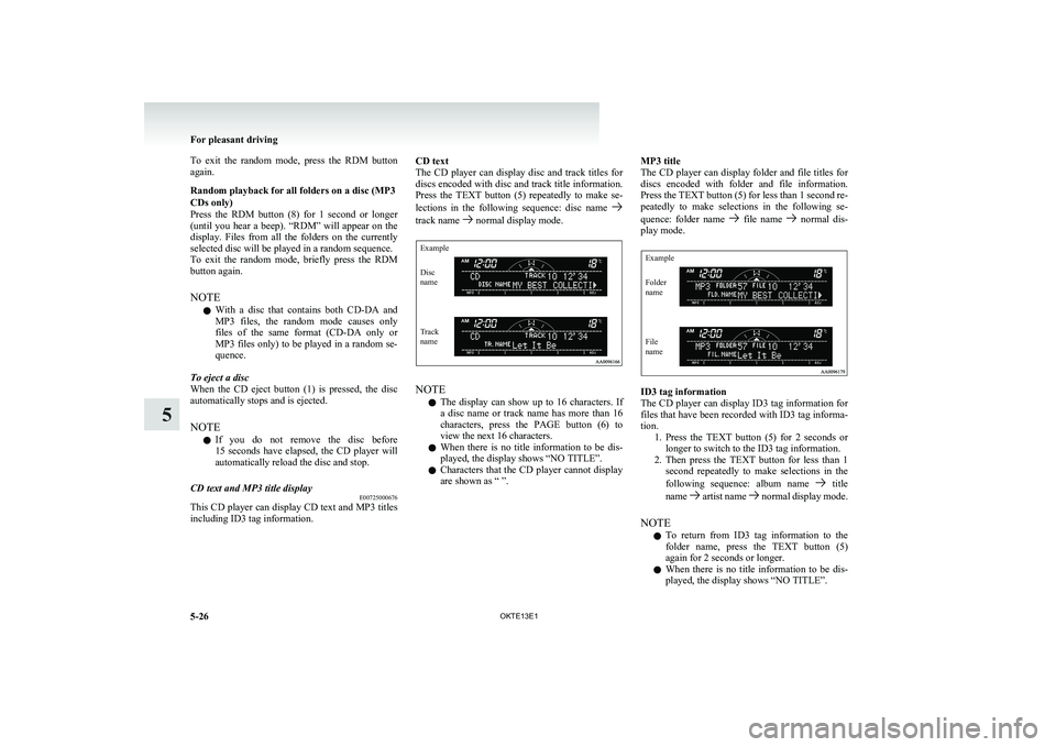 MITSUBISHI L200 2013 Owners Manual (in English) To exit the random mode, press the RDM button
again.
Random playback for all folders on a disc (MP3
CDs only)
Press the RDM button (8) for 1 second or longer
(until you hear a bee MITSUBISHI L200 2013 Owners Manual (in English) To exit the random mode, press the RDM button
again.
Random playback for all folders on a disc (MP3
CDs only)
Press the RDM button (8) for 1 second or longer
(until you hear a bee