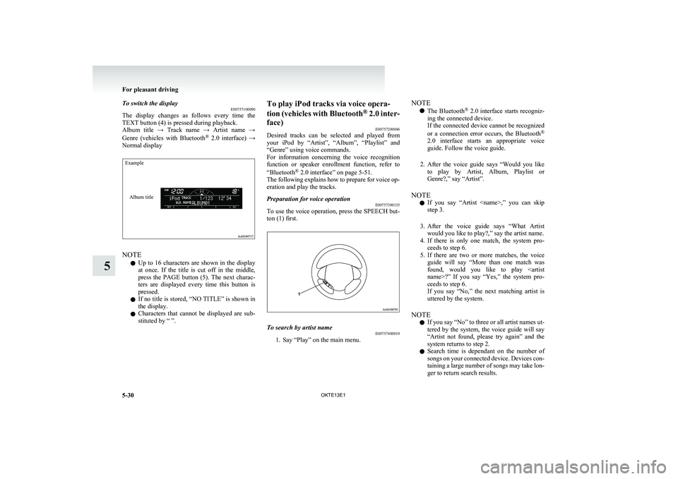 MITSUBISHI L200 2013 Owners Manual (in English) To switch the displayE00757100090
The display changes as follows every time the
TEXT button (4) is pressed during playback.
Album title → Track name → Artist name →
Genre (vehicl MITSUBISHI L200 2013 Owners Manual (in English) To switch the displayE00757100090
The display changes as follows every time the
TEXT button (4) is pressed during playback.
Album title → Track name → Artist name →
Genre (vehicl
