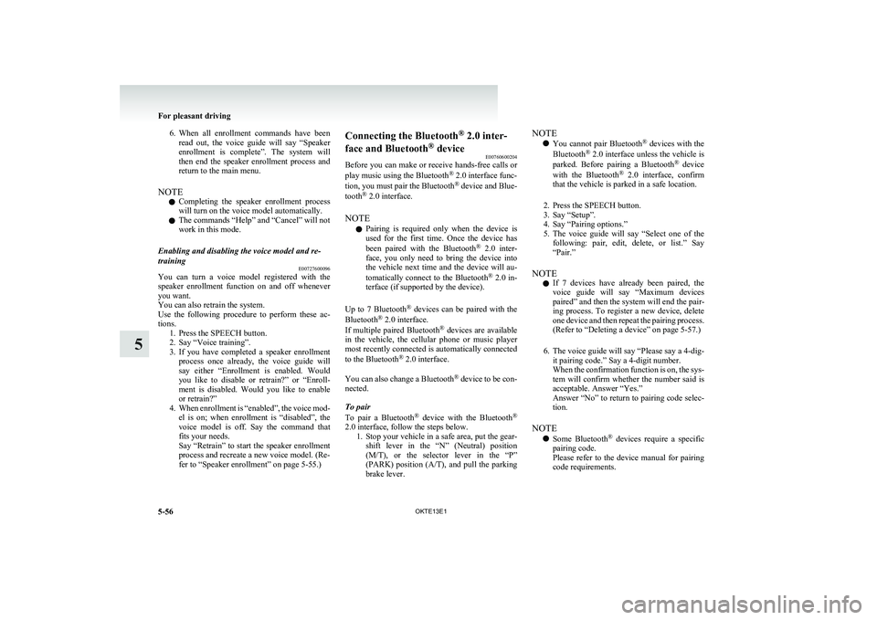 MITSUBISHI L200 2013 Owners Manual (in English) 6.When all enrollment commands have been
read out, the voice guide will say “Speaker
enrollment is complete”. The system will
then end the speaker enrollment process and
ret MITSUBISHI L200 2013 Owners Manual (in English) 6.When all enrollment commands have been
read out, the voice guide will say “Speaker
enrollment is complete”. The system will
then end the speaker enrollment process and
ret