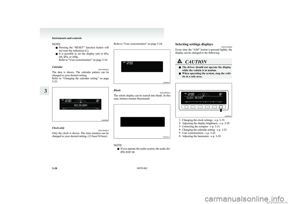 MITSUBISHI L200 2014  Owners Manual (in English) NOTEl Pressing  the  “RESET”  function  button  will
not reset the indication (C).
l It  is  possible  to  set  the  display  unit  to  hPa,
mb, kPa, or inHg.
Refer to “User customization” on 