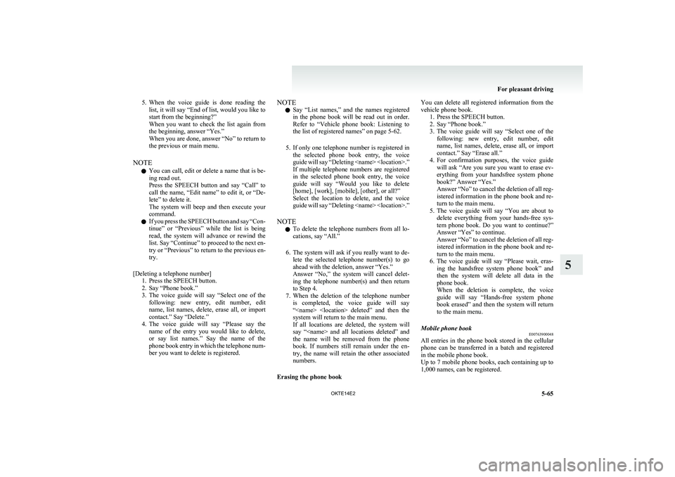 MITSUBISHI L200 2014 Owners Manual (in English) 5.When the voice guide is done reading the
list, it will say “End of list, would you like to
start from the beginning?”
When you want to check the list again from
the beginning, ans MITSUBISHI L200 2014 Owners Manual (in English) 5.When the voice guide is done reading the
list, it will say “End of list, would you like to
start from the beginning?”
When you want to check the list again from
the beginning, ans