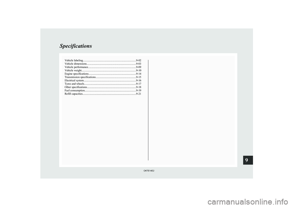 MITSUBISHI L200 2014  Owners Manual (in English) Vehicle labeling............................................................................ 9-02
Vehicle dimensions.......................................................................9-03
Vehicle 