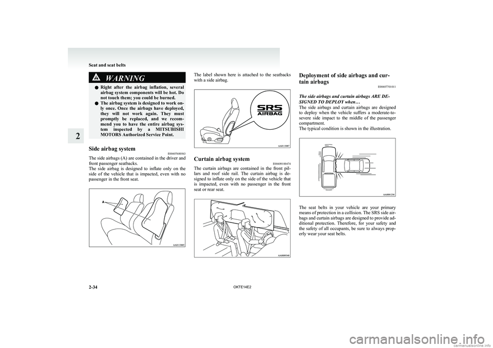 MITSUBISHI L200 2014 (in English) Manual PDF WARNINGlRight after the airbag inflation, several
airbag system components will be hot. Do
not touch them; you could be burned.
l The airbag system is designed to work on-
ly once. Once the a MITSUBISHI L200 2014 (in English) Manual PDF WARNINGlRight after the airbag inflation, several
airbag system components will be hot. Do
not touch them; you could be burned.
l The airbag system is designed to work on-
ly once. Once the a