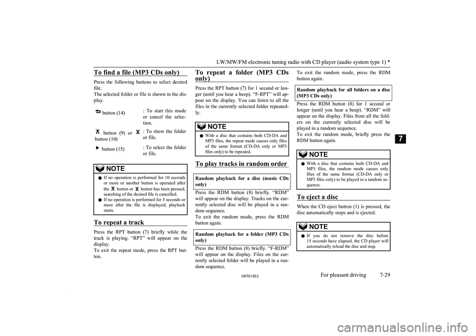 MITSUBISHI L200 2015 Owners Manual (in English) To find a file (MP3 CDs only)
Press the following buttons to select desiredfile.
The selected folder or file is shown in the dis-
play.
button (14): To start this mode
or cancel the sele MITSUBISHI L200 2015 Owners Manual (in English) To find a file (MP3 CDs only)
Press the following buttons to select desiredfile.
The selected folder or file is shown in the dis-
play.
button (14): To start this mode
or cancel the sele