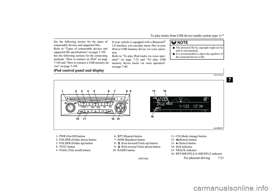 MITSUBISHI L200 2015  Owners Manual (in English) See  the  following  section  for  the  types  ofconnectable devices and supported files.
Refer  to  “Types  of  connectable  devices  and
supported file specifications” on page 7-105.
See  the  f
