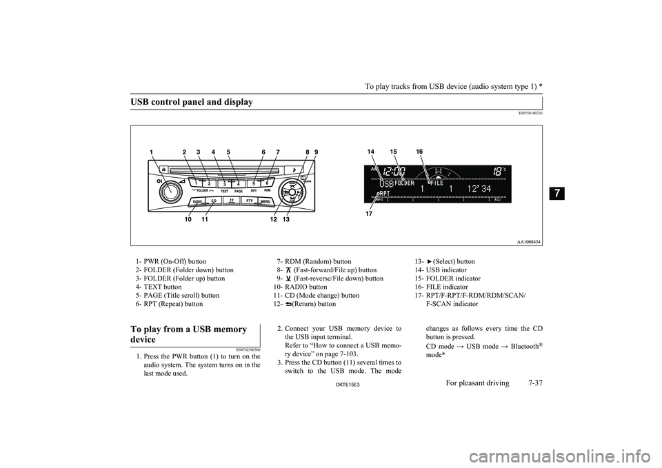 MITSUBISHI L200 2015 Owners Manual (in English) USB control panel and display
E00758100231
1- PWR (On-Off) button
2- FOLDER (Folder down) button
3- FOLDER (Folder up) button
4- TEXT button
5- PAGE (Title scroll) button
6- RPT (Repeat) button7- RDM MITSUBISHI L200 2015 Owners Manual (in English) USB control panel and display
E00758100231
1- PWR (On-Off) button
2- FOLDER (Folder down) button
3- FOLDER (Folder up) button
4- TEXT button
5- PAGE (Title scroll) button
6- RPT (Repeat) button7- RDM
