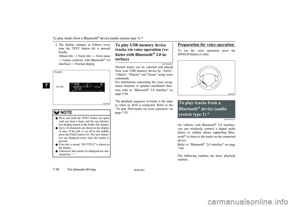 MITSUBISHI L200 2015 Owners Manual (in English) 2.The display changes as follows every
time the TEXT button (4) is pressed
briefly.
Album title → Track title → Artist name
→ Genre (vehicles with Bluetooth ®
2.0
interface) → MITSUBISHI L200 2015 Owners Manual (in English) 2.The display changes as follows every
time the TEXT button (4) is pressed
briefly.
Album title → Track title → Artist name
→ Genre (vehicles with Bluetooth ®
2.0
interface) →